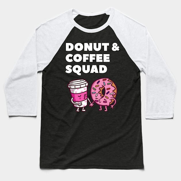 Donut & Coffee Squad Doughnut Lover Baseball T-Shirt by Anassein.os